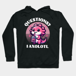 I  Axolotl Question Hoodie